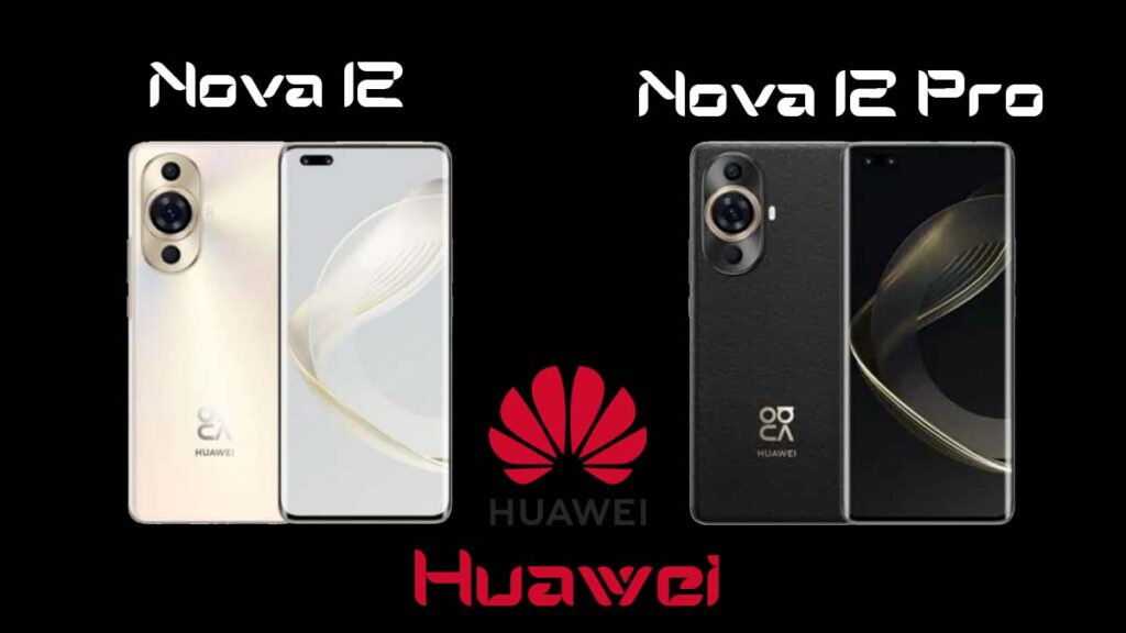 Huawei nova 12 and nova 12 Pro