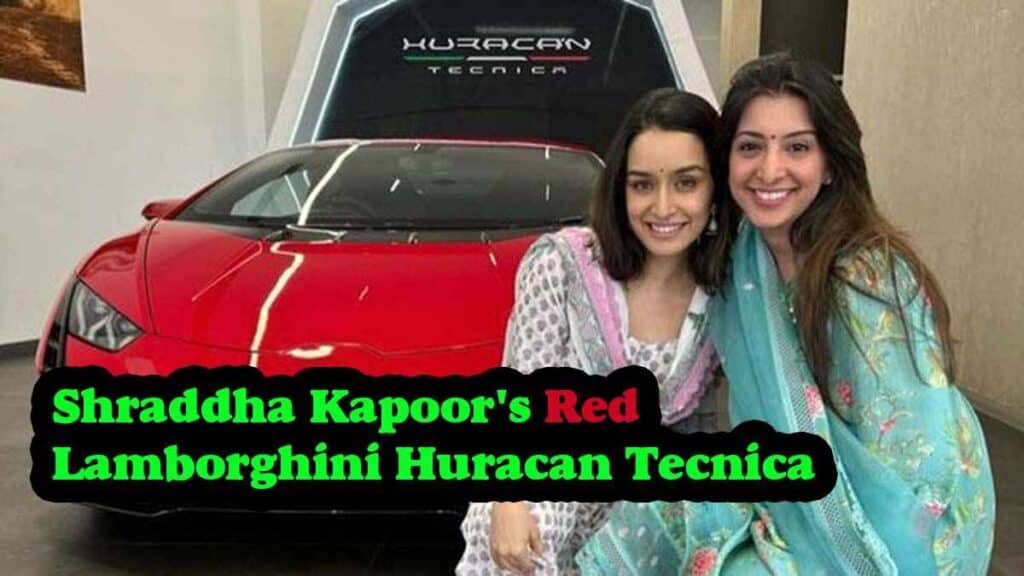 Shraddha Kapoor's Red Lamborghini Huracan Tecnica