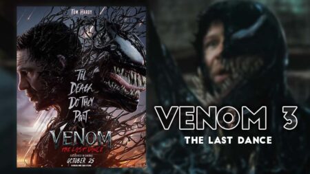 Venom 3 The Last Dance Release, Cast, Plot, and Series Overview